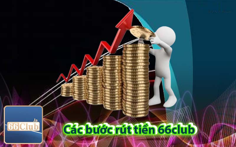 Các Bước Rút Tiền 66Club