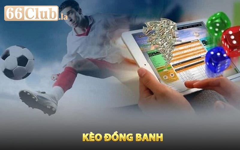 Giới thiệu về Kèo đồng banh